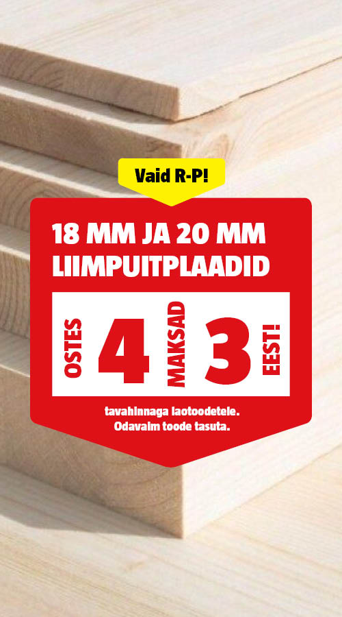 Vaid R-E! K&otilde;ik18 mm ja 20 mm liimpuitplaadid ostes 4, maksad 3 eest.
