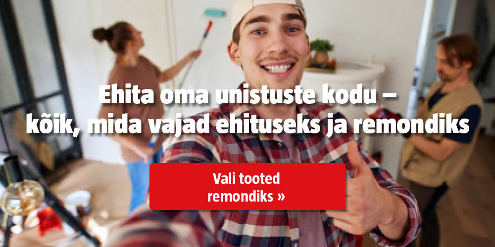 Ehita oma unistuste kodu - kõik, mida vajad ehituseks ja remondiks.