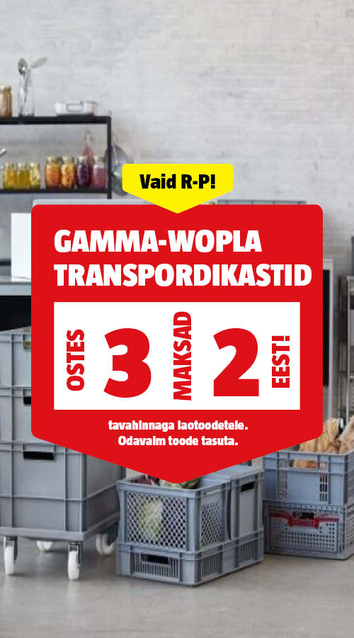 Vaid R-P! Gamma-Wopla transpordikastid ostes 3, maksad 2 eest.