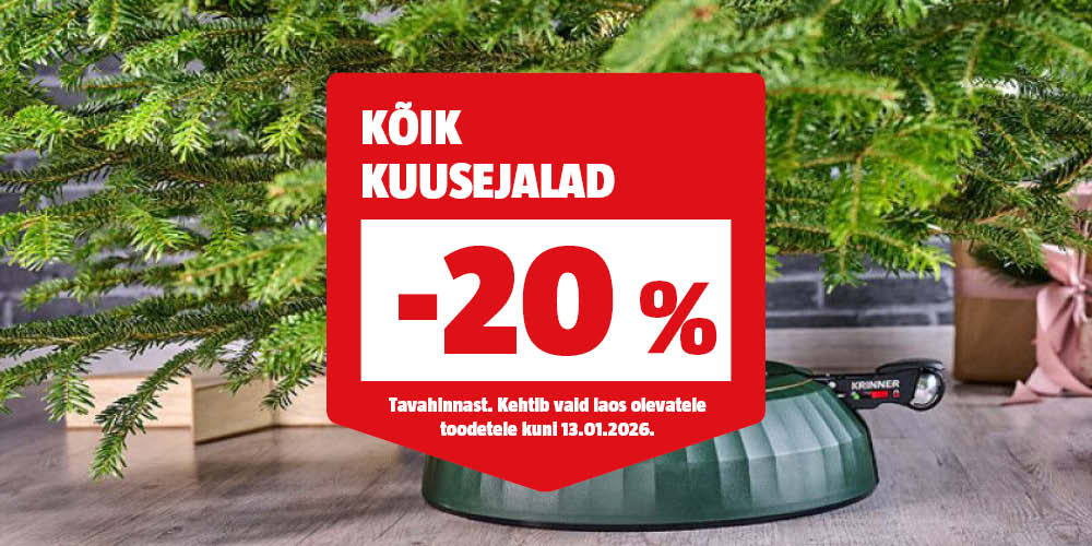 Kõik kuusejalad -20% tavahinnast.