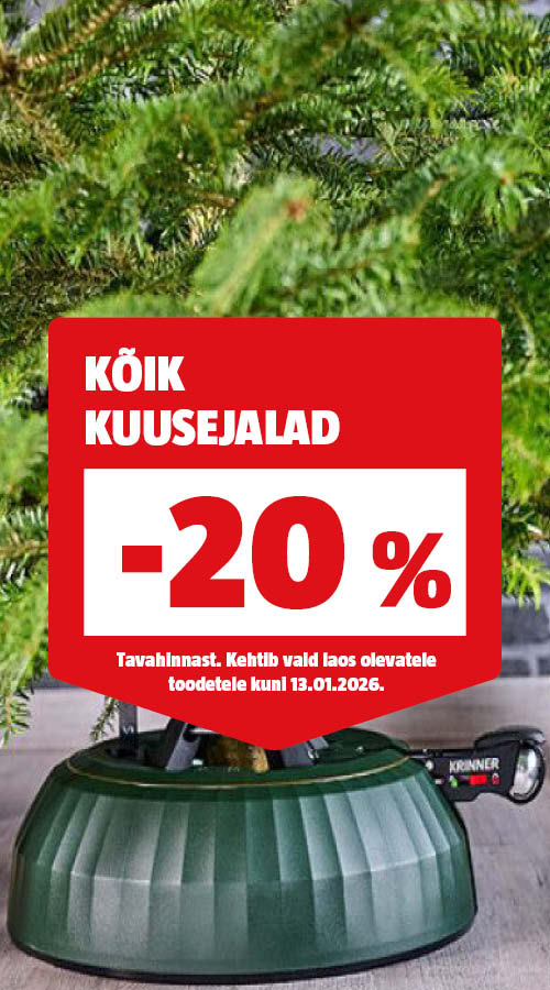 Kõik kuusejalad -20% tavahinnast.