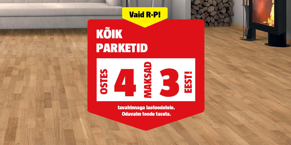 Vaid R-P! K&otilde;ik parketid ostes 4, maksad 3 eest.