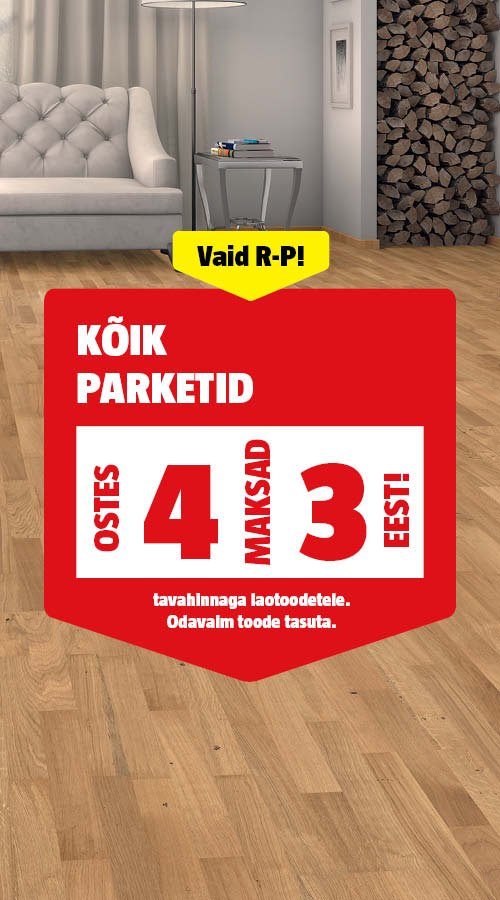 Vaid R-P! K&otilde;ik parketid ostes 4, maksad 3 eest.