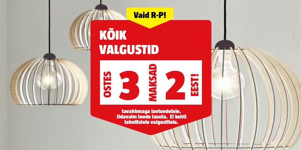 Vaid R-P! K&otilde;ik valgustid ostes 3, maksad 2 eest.