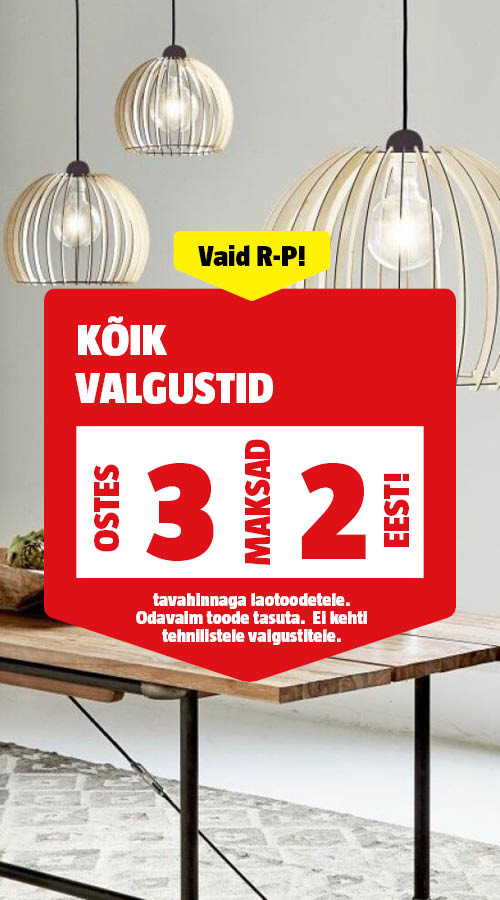 Vaid R-P! K&otilde;ik valgustid ostes 3, maksad 2 eest.