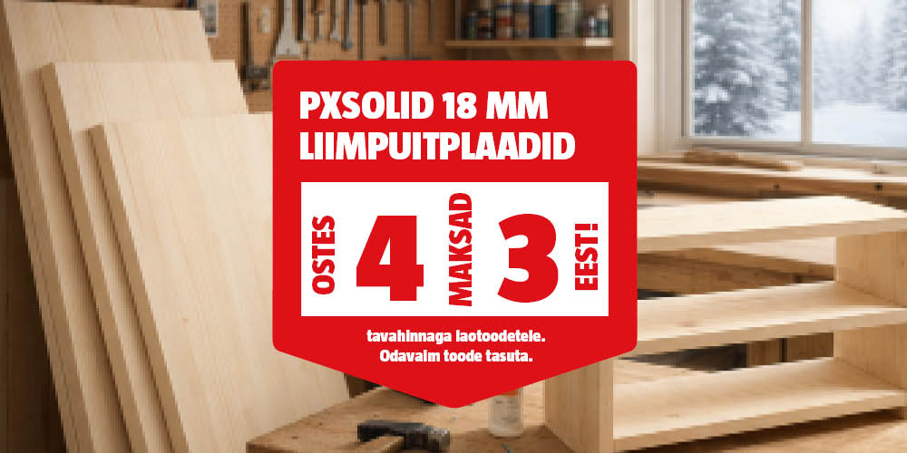 Liimpuitplaadid PXSOLID 18 mm ostes 4, maksad 3 eest.