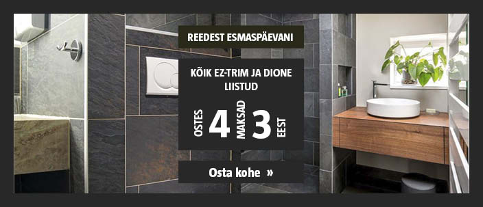 Vaid R-E! Kõik Ez-Trim ja Dione liistud ostes 4, maksad 3 eest.