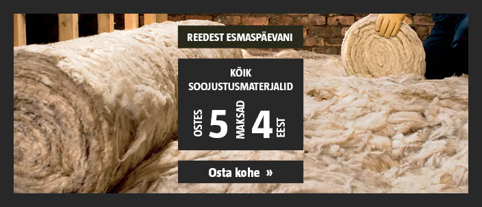 Vaid R-E! Kõik soojustusmaterjalid ostes 5, maksad 4 eest.