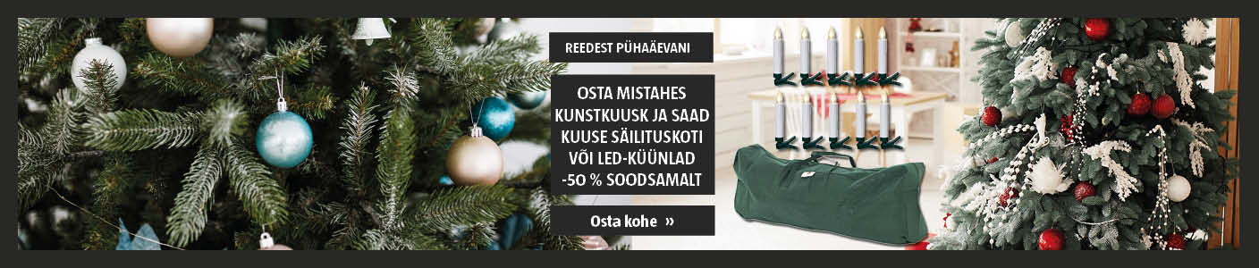 Vaid R-P! Osta mistahes kunstkuusk ja saad kuuse säilituskoti või LED-küünlad -50 % soodsamalt.