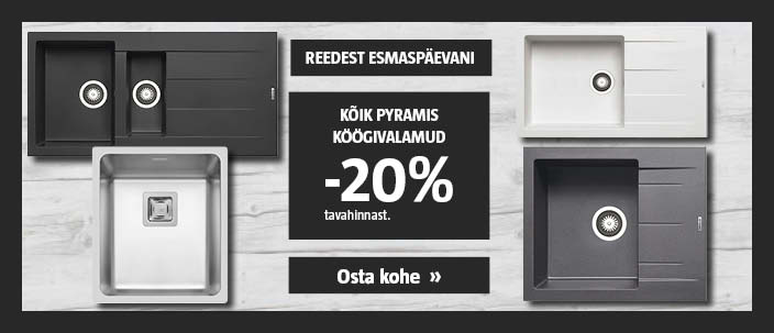Vaid R-E! Kõik Pyramis köögivalamud -20% tavahinnast.