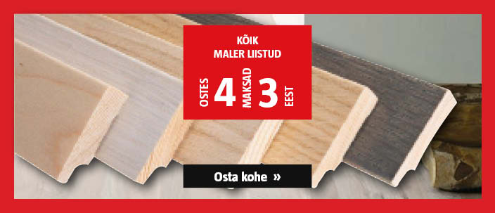 Kõik Maler liistud ostes 4, maksad 3 eest.