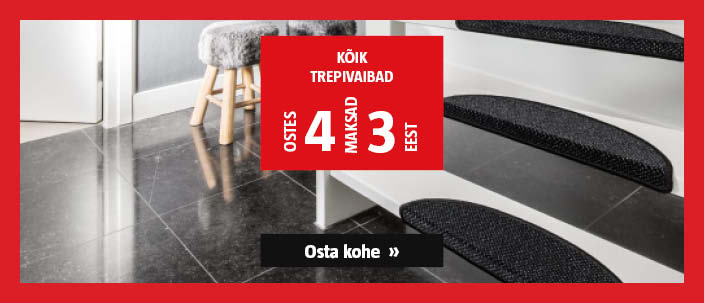 Kõik trepivaibad ostes 4, maksad 3 eest.