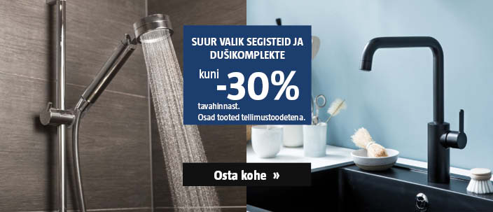 Suur valik segisteid ja dušikomplekte kuni -30% tavahinnast.
